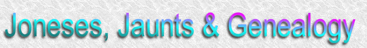 Joneses, Jaunts & Genealogy